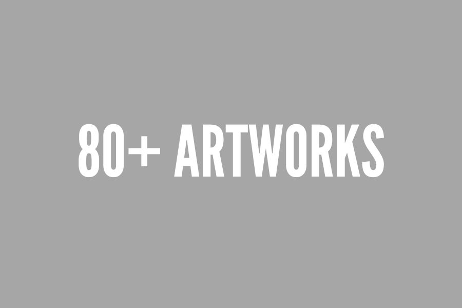 80+ ARTWORKS